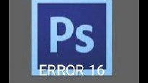 Adobe Photoshop CS 6 Error 16