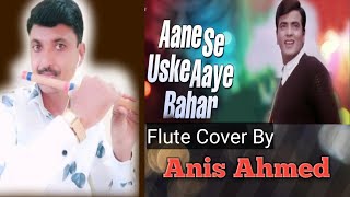 Aane Se Uske Aaye Bahar Flute By Anis Ahmed Rahiman Naikwadi Jeene Ki Raah 1969 Singer Mohamed Rafi