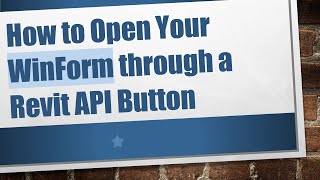 How to Open Your WinForm through a Revit API Button Profile