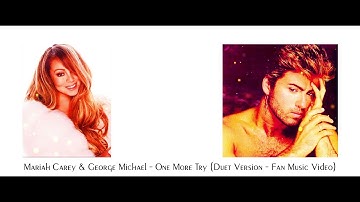 Mariah Carey &  George Michael - One More Try (Duet Version - Fan Music Video)