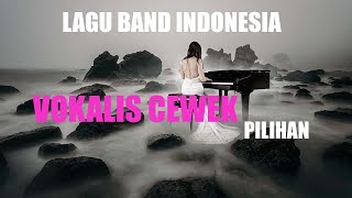 Lagu Band Indonesia Vokalis Cewek Pilihan