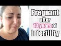 PREGNANT After 13 Years of Infertility & 7 Different Infertility Complications