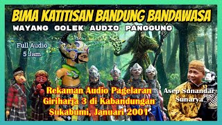 Wayang Golek GH3 Bima Bandung Bandawasa (Audio Panggung) - Asep Sunandar Sunarya