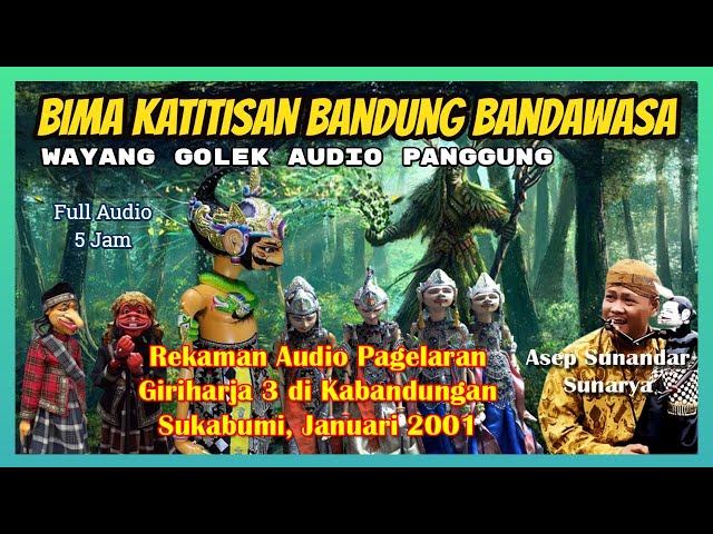 Wayang Golek GH3 Bima Bandung Bandawasa (Audio Panggung) - Asep Sunandar Sunarya class=