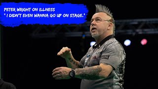 Peter Wright on illness 