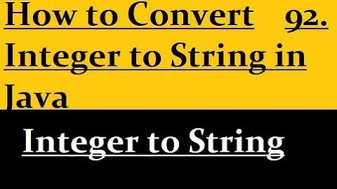 How to Convert Integer to String in Java