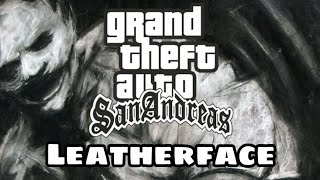 GTA SA HORROR MOVIE - LEATHERFACE FINAL