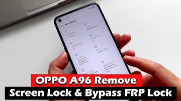 OPPO A96 - Remove Screen Lock & Bypass Google Account (FRP)