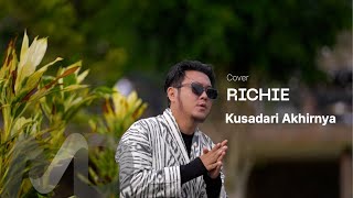 RICHIE - KUSADARI AKHIRNYA (GIGI) [COVER]
