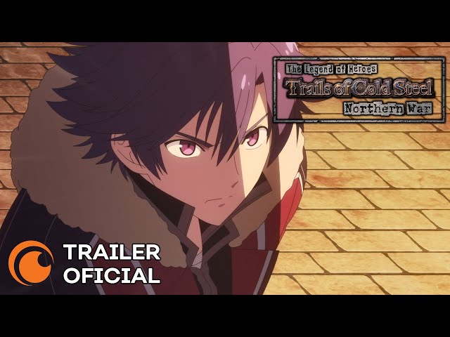 The Legend of Heroes: Trails of Cold Steel Northern War: Anime teve seu  primeiro trailer revelado