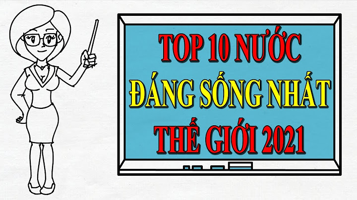 Top nhung quoc gia dang song nhat the gioi