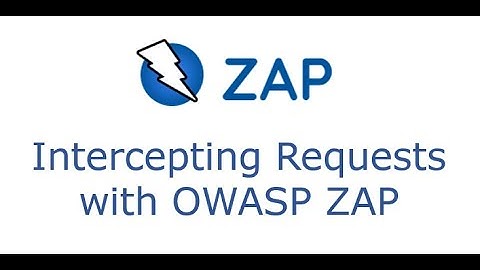 Part 8 - Intercepting Requests with OWASP ZAP