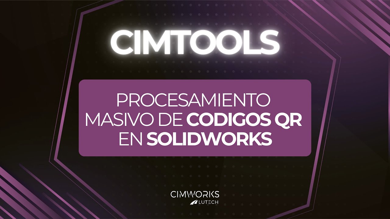 Procesamiento masivo de códigos QR en SOLIDWORKS con CIMTOOLS ...