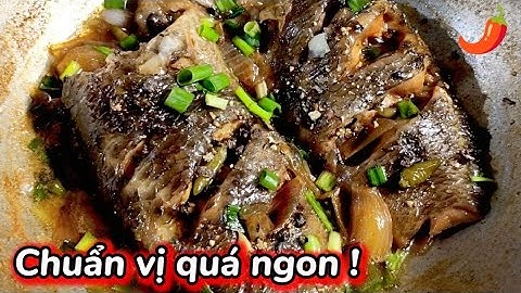 Cá rô kho tộ, học được cách kho cá này chuẩn vị thơm ngon