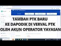 CARA TAMBAH PTK BARU KE APLIKASI DAPODIK DI VERVAL PTK OLEH AKUN OPERATOR YAYASAN