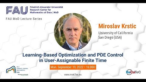 Learning-Based Optimization and PDE Control in User-Assignable Finite Time by Prof. Krstic