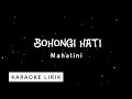 Bohongi Hati - Mahalini (Karaoke MUSIC VIDEO)