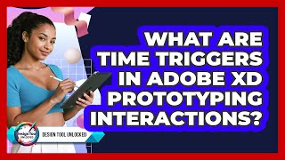 Famous What Are Time Triggers In Adobe XD Prototyping Interactions? - Design Tool Unlocked Profile