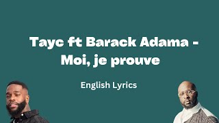 Tayc ft Barack Adama - Moi, je prouve (English Lyrics)