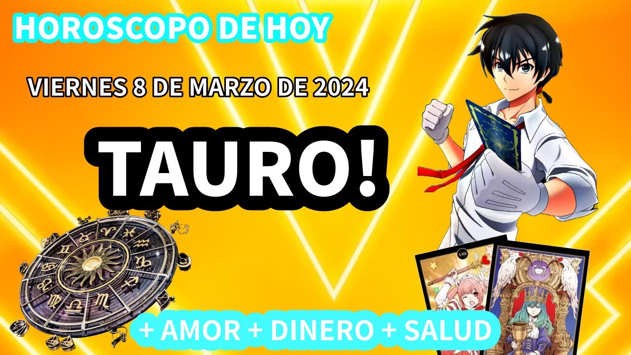 Horóscopo de hoy tauro ♉ 8 De Marzo De 2024 #orodiario ️ signo del ...