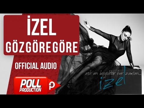 İzel - Göz Göre Göre - ( Official Audio )