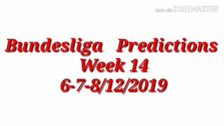 BUNDESLIGA PREDICTIONS WEEK 14 (6-7-8/12/2019)