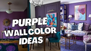 Stylish Purple Wall Color Ideas for Home. Purple Accent Walls and Decoration Ideas.