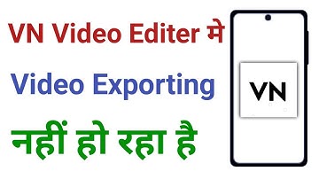 VN Video Editor App Me Video Export Nahi Ho Raha Hai | How To Fix VN Video Editor Export Problem