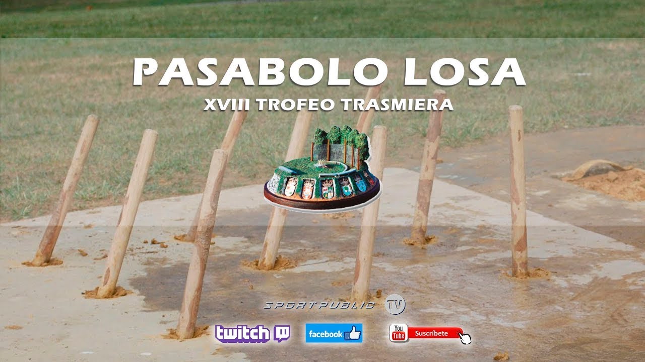 MEJORES MOMENTOS PASABOLO LOSA   XVIII TROFEO TRASMIERA
