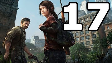 The Last of Us Remastered Walkthrough Part 17 - No Commentary Playthrough (PS4)