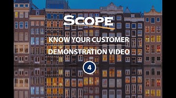 SCOPE Know Your Customer | Demonstration Video #4