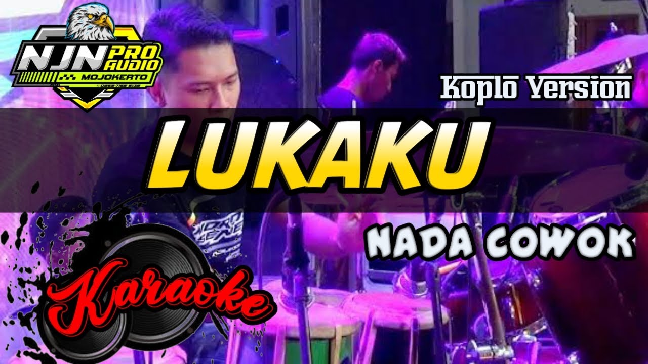 LUKAKU KARAOKE NADA COWOK VERSI KOPLO JARANAN BY FARIS KENDANG