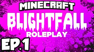Blightfall: Minecraft Modded Adventure Ep.1 - A TAINTED PLANET!!! (Modded Roleplay)