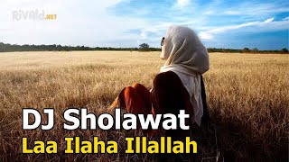 DJ Sholawat Laa Ilaha Illallah | DJ Sholawat Terbaru 2020 Full Bass