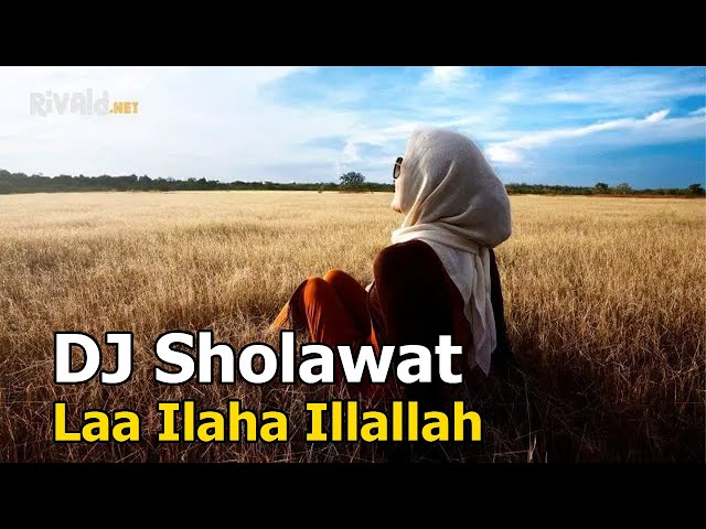 DJ Sholawat Laa Ilaha Illallah | DJ Sholawat Terbaru 2020 Full Bass class=