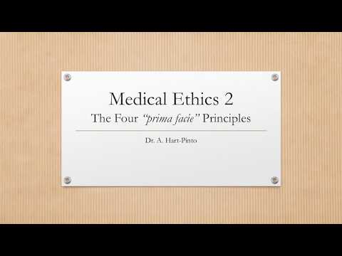 Medical Ethics 2 - The Four Principles - Prima Facie Autonomy, Beneficence, NonMaleficence & Justice