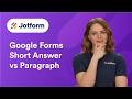 Short Answer vs Paragraph | Which Google Forms Field Is Right?