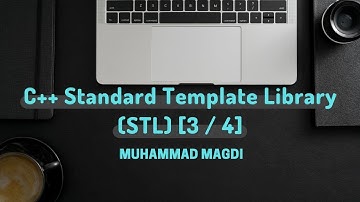 C++ Standard Template Library (STL) [3 / 4]