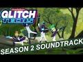 Glitch Techs Season 2 OST - "The Real Glitch Techs Suite" by Brad Breeck