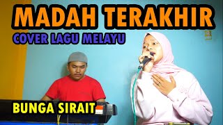 Madah Terakhir Cover Lagu Melayu - Bunga Sirait @FikriAnshori19