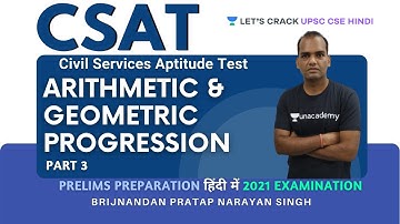 L22: CSAT: Arithmetic and Geometric Progression | Part 3 | UPSC CSE/IAS 2021/22 | Brijnandan Singh