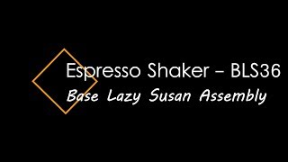 Kingston Espresso Shaker - Base Lazy Susan Assembly RTA