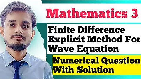 Finite Difference Explicit Method For Wave Equation | Engineering Mathematics 3 | BTech/BSC/Gate #27