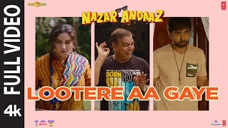 Lootere Aa Gaye (Full Video) Nazar Andaaz | Vishal Mishra, Sachet Tandon &amp; Md. Danish | Raj Shekhar