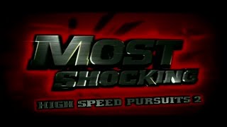 Most Shocking: High Speed Pursuits 2 (S1 E12) (2006) Most Shocking: High Speed Pursuits 2 (S1 E12) (2006)