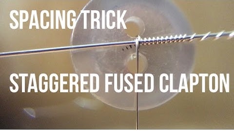 Staggered Fused Clapton Spacing trick