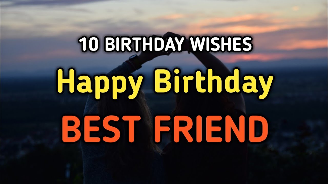 10 Best Friend Birthday Wishes | Best Friend | Birthday Wishes ...