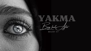 Yakma - Bay Feat. Ajla