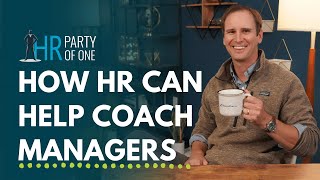 How HR Can Help Coach Managers