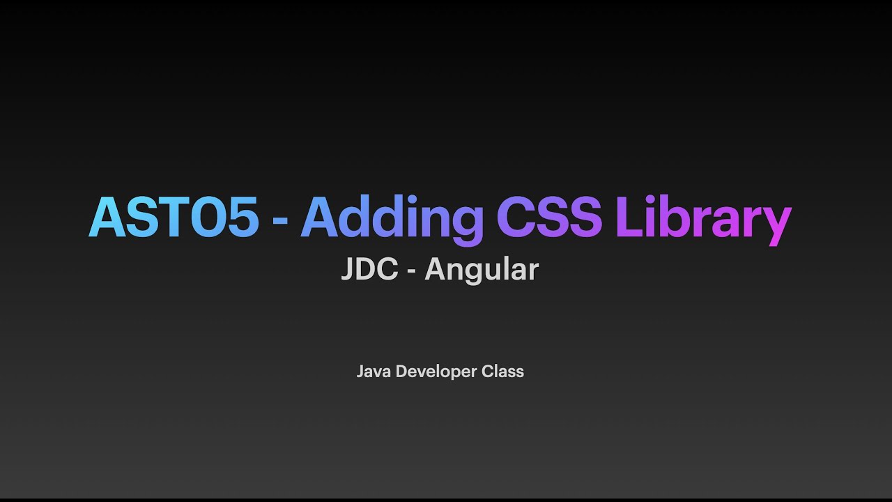 AST05 Adding CSS Library - YouTube